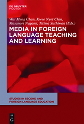 Media in Foreign Language Teaching and Learning - Chan, Wai Meng (Editor), and Chin, Kwee Nyet (Editor), and Nagami, Masanori (Editor)