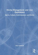 Media Management and Live Experience: Sports, Culture, Entertainment and Events