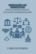 Media??o de Conflitos: Prticas Institucionais e Aplica??es Interdisciplinares