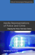 Media Representations of Police and Crime: Shaping the Police Television Drama