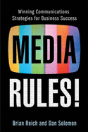 Media Rules!: Mastering Today's Technology to Connect with and Keep Your Audience