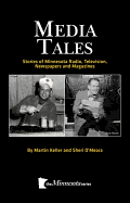 Media Tales: Stories of Minnesota Radio, Television, Newspapers and Magazines