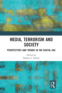 Media, Terrorism and Society: Perspectives and Trends in the Digital Age