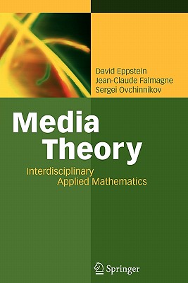 Media Theory: Interdisciplinary Applied Mathematics - Eppstein, David, and Falmagne, Jean-Claude, and Ovchinnikov, Sergei