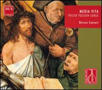 Media Vita: Polish Passion Songs - Bornus Consort