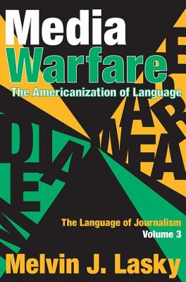 Media Warfare: The Americanization of Language - Lasky, Melvin J