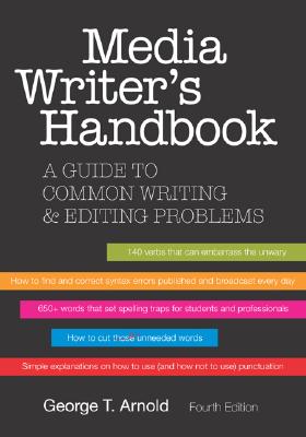 Media Writer's Handbook - Arnold, George T, and Arnold George