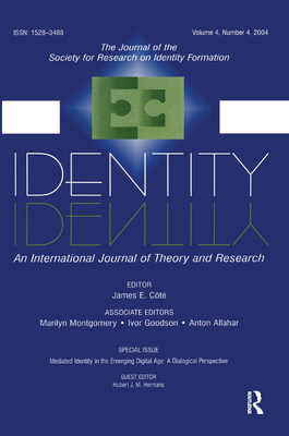 Mediated Identity in the Emerging Digital Age: A Dialogical Perspective:a Special Issue of identity - Hermans, Hubert J. M. (Editor)