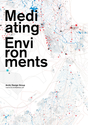 Mediating Environments - Cho, Leena, and Jull, Matthew