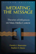 Mediating the Message: Theories of Influences on Mass Media Content