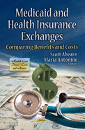 Medicaid & Health Insurance Exchanges: Comparing Benefits & Costs