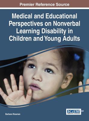 Medical and Educational Perspectives on Nonverbal Learning Disability in Children and Young Adults - Rissman, Barbara (Editor)