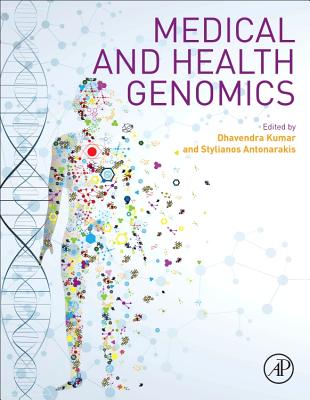 Medical and Health Genomics - Kumar, Dhavendra (Editor), and Antonarakis, Stylianos (Editor)