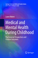 Medical and Mental Health During Childhood: Psychosocial Perspectives and Positive Outcomes