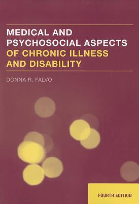 Medical and Psychosocial Aspects of Chronic Illness and Disability - Falvo, Donna R, Ph.D.