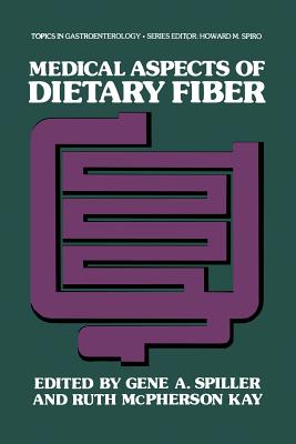 Medical Aspects of Dietary Fiber - Spiller, Gene A (Editor)