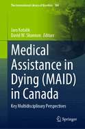 Medical Assistance in Dying (MAID) in Canada: Key Multidisciplinary Perspectives