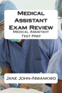 Medical Assistant Exam Review: Medical Assistant Test Prep