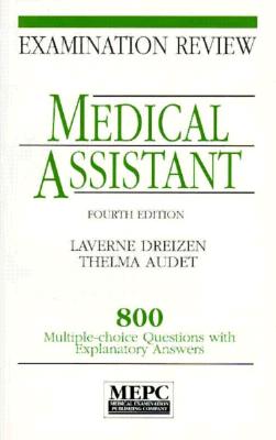 Medical Assistant: Examination Review - Dreizen, Laverne, and Audet, Thelma