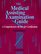 Medical Assisting Examination Guide: A Comprehensive Review for Certification