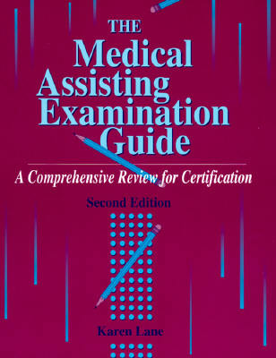 Medical Assisting Examination Guide: A Comprehensive Review for Certification - Lane, Karen, CMA-AC