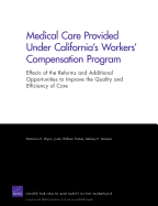 Medical Care Provided Under California's Workers' Compensation Program: Effects of the Reforms and Additional Opportunities to Improve the Quality and Efficiency of Care