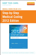 Medical Coding Online 2012 for Step-By-Step Medical Coding 2012 Edition (User Guide & Access Code)
