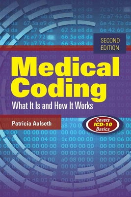 Medical Coding: What It Is and How It Works - Aalseth, Patricia