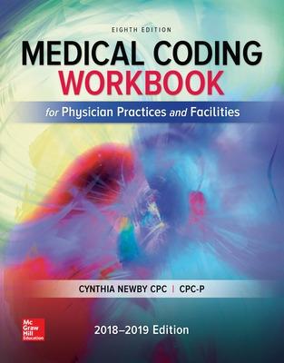 Medical Coding Workbook for Physician Practices and Facilities - Newby, Cynthia, Cpc