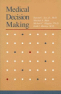 Medical Decision Making - Blatt, Marshal, and Marton, Keith, MD, and Sox, Harold C, MD