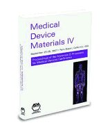 Medical Device Materials IV: Proceedings of the Materials and Processes for Medical Devices 2007