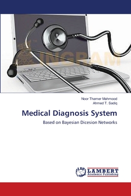 Medical Diagnosis System - Thamer Mahmood, Noor, and T Sadiq, Ahmed