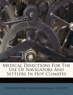 Medical Directions for the Use of Navigators and Settlers in Hot Climates