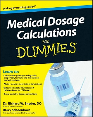 Medical Dosage Calculations For Dummies - Snyder, Richard, and Schoenborn, Barry