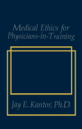Medical Ethics for Physicians-In-Training