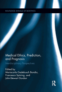 Medical Ethics, Prediction, and Prognosis: Interdisciplinary Perspectives