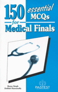 Medical Finals: 150 Essential MCQs - Singh, Rema, and Hassanally, Delilah