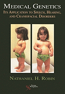 Medical Genetics: Its Application to Speech, Hearing, and Craniofacial Disorders