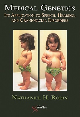 Medical Genetics: Its Application to Speech, Hearing, and Craniofacial Disorders - Robin, Nathaniel