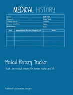 Medical History Tracker: Track the medical history for better health and life