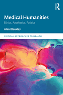 Medical Humanities: Ethics, Aesthetics, Politics