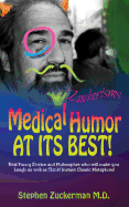 Medical Humor at Its Best!: Real Funny Doctor and Philosopher Who Will Make You Laugh as Well as Think! Instant Classic Metaphors!