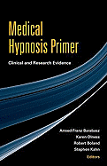 Medical Hypnosis Primer: Clinical and Research Evidence