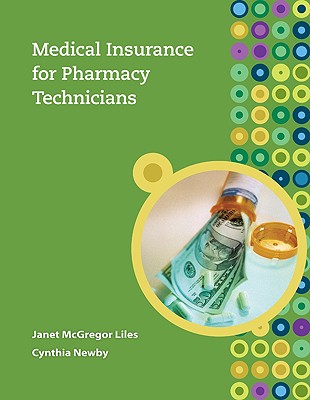 Medical Insurance for Pharmacy Technicians - Liles, Janet, and Newby, Cynthia