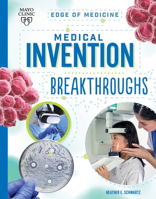 Medical Invention Breakthroughs - Schwartz, Heather E