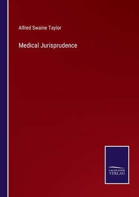 Medical Jurisprudence - Taylor, Alfred Swaine