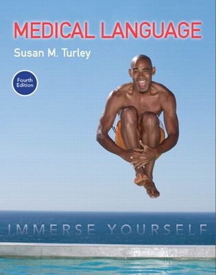 Medical Language: Immerse Yourself - Turley, Susan