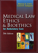 Medical Law, Ethics, and Bioethics for Ambulatory Care - Lewis, Marcia (Marti), and Tamparo, Carol D, PhD, CMA-A