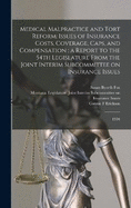 Medical Malpractice and Tort Reform: Issues of Insurance Costs, Coverage, Caps, and Compensation: a Report to the 54th Legislature From the Joint Interim Subcommittee on Insurance Issues: 1994