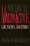 Medical Malpractice: Law, Tactics, and Ethics